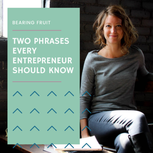 Two Phrases Every Entrepreneur Should Know