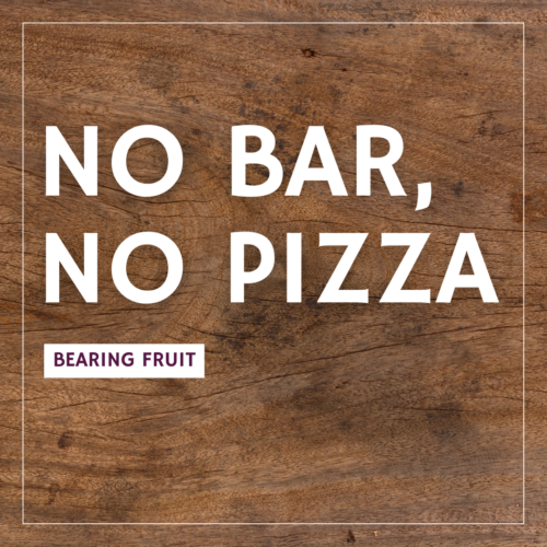 No Bar, No Pizza